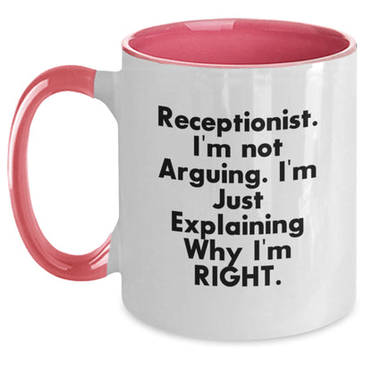 Funny Receptionist Gifts from Friends, Coworkers, Family for Receptionist's Birthday Unique Gifts - Two Tone Coffee Mug with 'I'm Not Arguing I'm Just Explaining Why I'm Right' Quote - Main