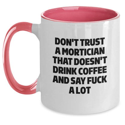 Funny Mortician Gifts, Unique Christmas Memorable Presents for Mortician Friends, Don't Trust A Mortician That Doesn't Drink Coffee Quote Two Tone Coffee Mug - Main