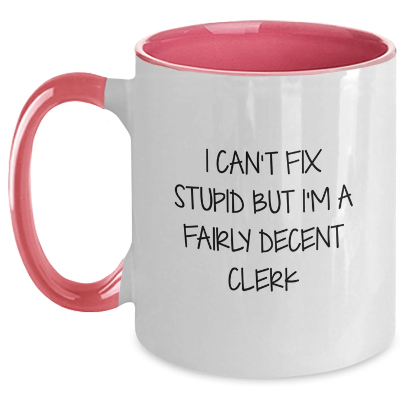 Funny Clerk Gifts from Friends for Valentine's Two Tone Coffee Mug with I Can't Fix Stupid Quote, Black and White - Main