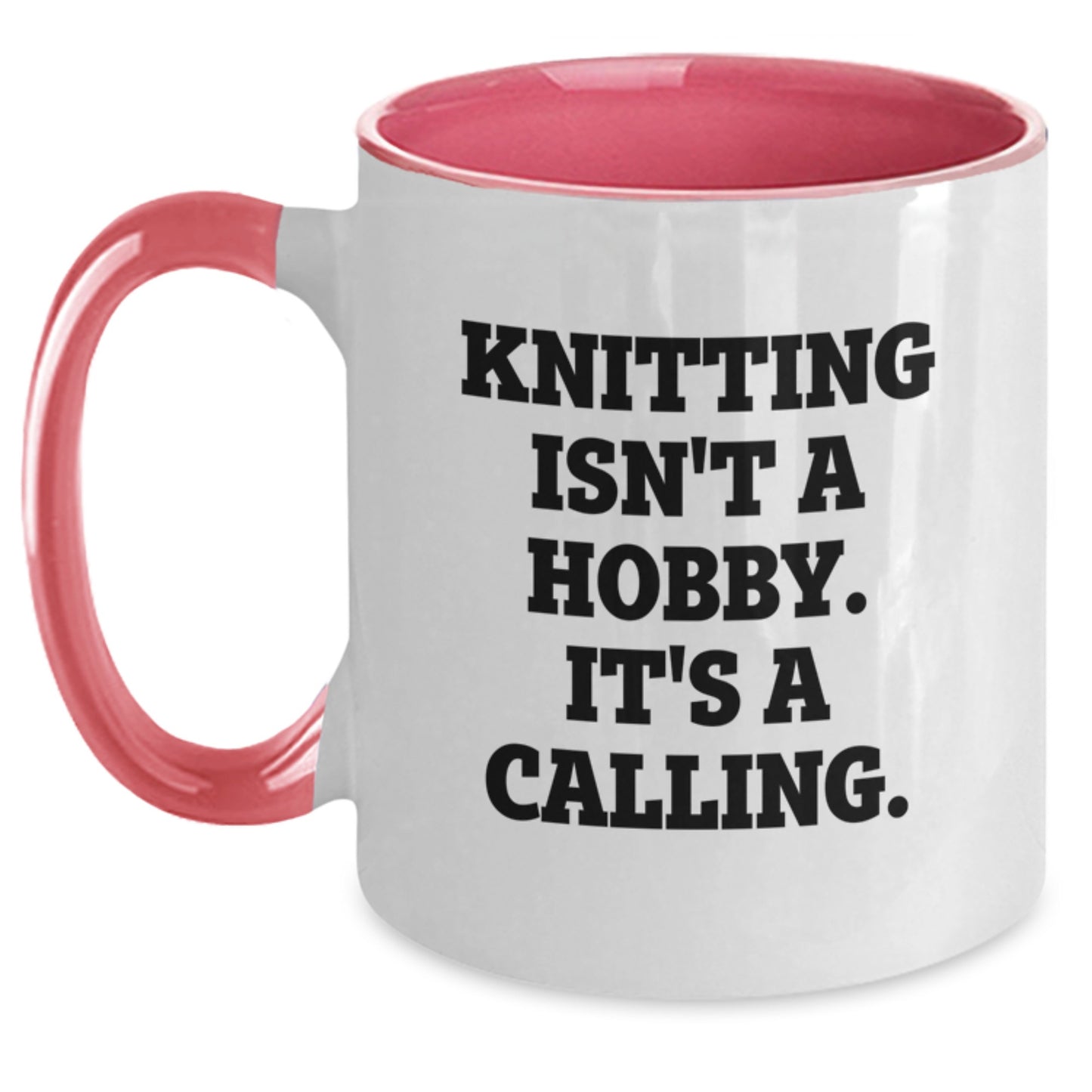 Gifts from Family for Knitting Enthusiasts - Funny Two Tone Coffee Mugs for Mother's Day - Knitting Isn't A Hobby. It's A Calling. - Main