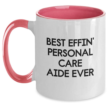 Funny Personal Care Aide Gifts from Men, Women, Friends, Coworkers, Family - Best Effin' Personal Care Aide Ever Two Tone Coffee Mug for Valentine's Unique Presents - Main