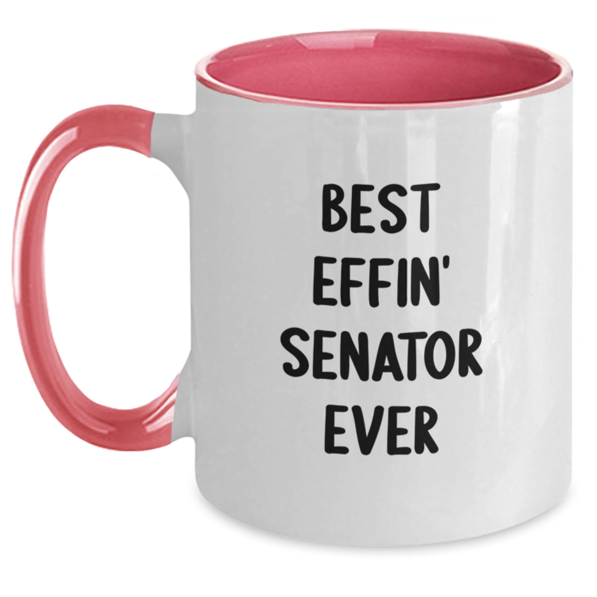 Funny Senator Gifts - Best Effin' Senator Ever Coffee Mug, Great Two Tone Mugs for Senator Dad on Father's Day - Main