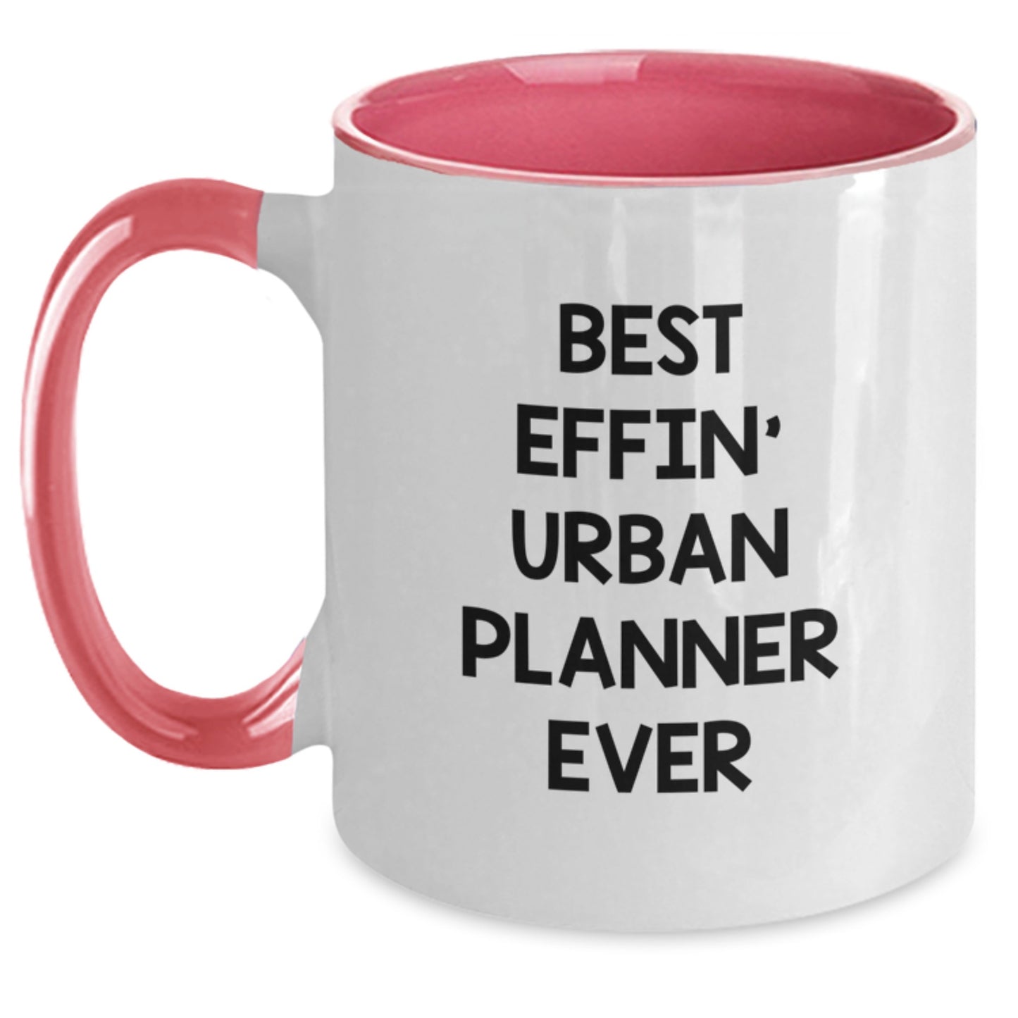 Funny Urban Planner Gifts from Daughter, Best Effin' Urban Planner Ever Two Tone Coffee Mug for Mom, Unique Mother's Day Unique Gifts for Urban Planner Women, 11oz Ceramic Mug - Main