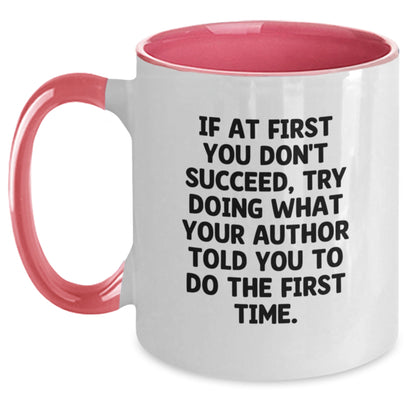 Author Gifts Funny Two Tone Coffee Mugs, 'If At First You Don't Succeed, Try Doing What Your Author Told You To Do The First Time', Gifts from Friends, Birthday Unique Gifts for Author - Main