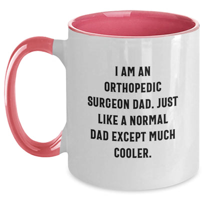 Funny Orthopedic Surgeon Gifts from Dad, Cool Two Tone Coffee Mug for Orthopedic Surgeon, Perfect Graduation Gift for Orthopedic Surgeon Dad - Main