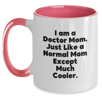 Funny Doctor Mom Gifts from Men to Women, Cute Two Tone Coffee Mug for Graduation Unique Gifts, I Am A Doctor Mom Quote - Main