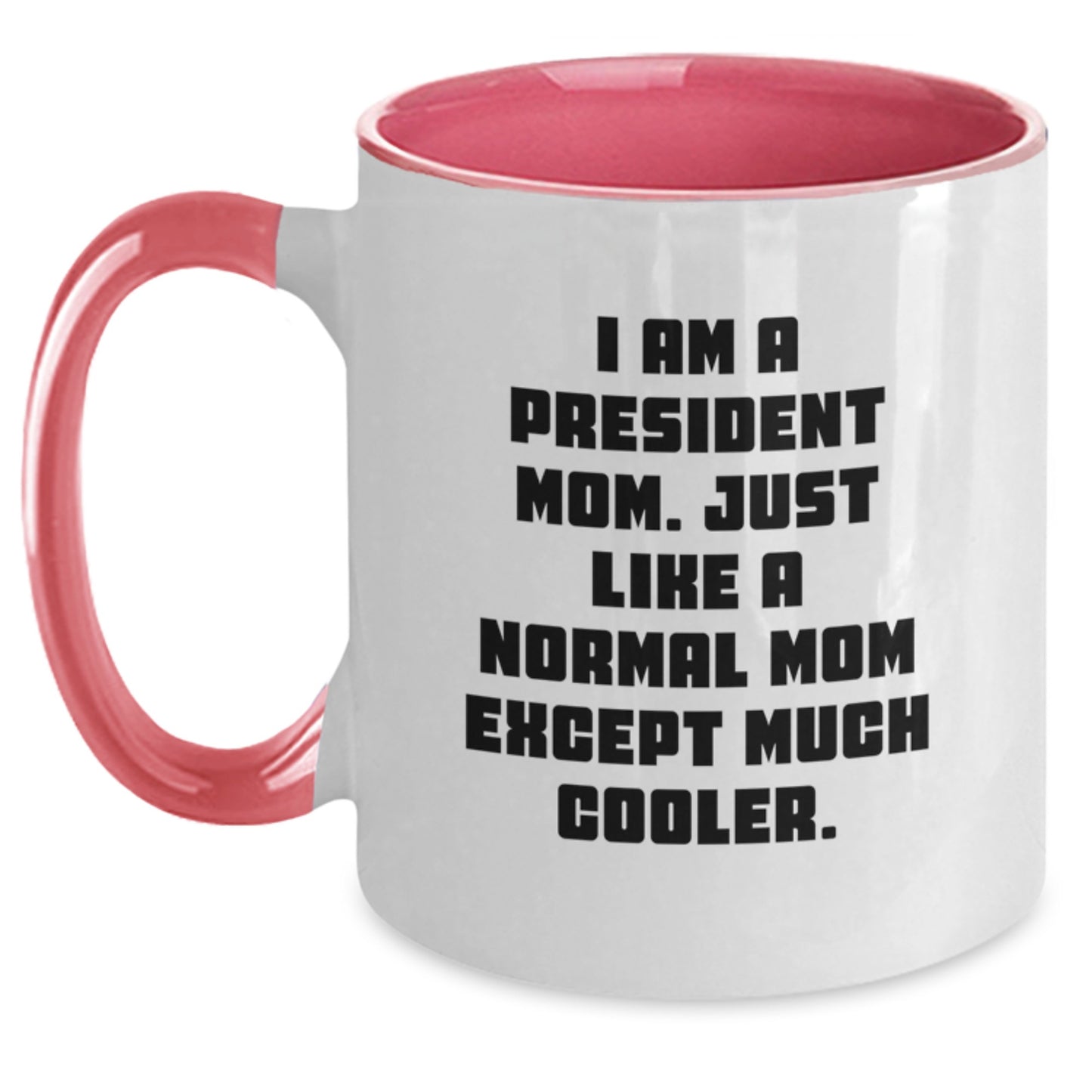Mom President Keepsake Mug for Him Birthday Gift Black White 11oz - Main