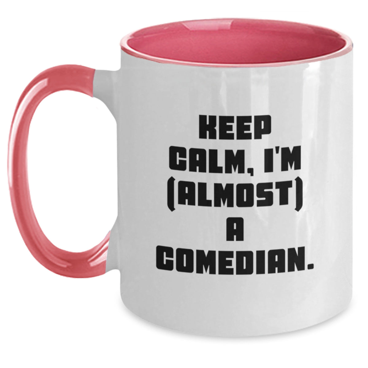 Christmas Gift for Her - Keep Calm, Almost A Comedian Two Tone Mug - Main