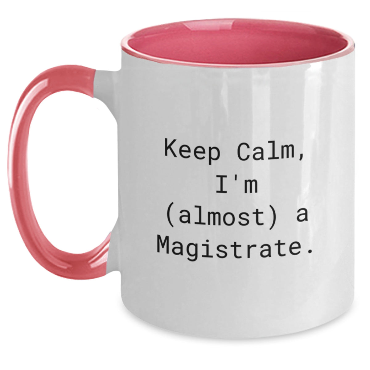 Magistrate Gift for Him Keep Calm, I'm (Almost) A Magistrate Keepsake - Main