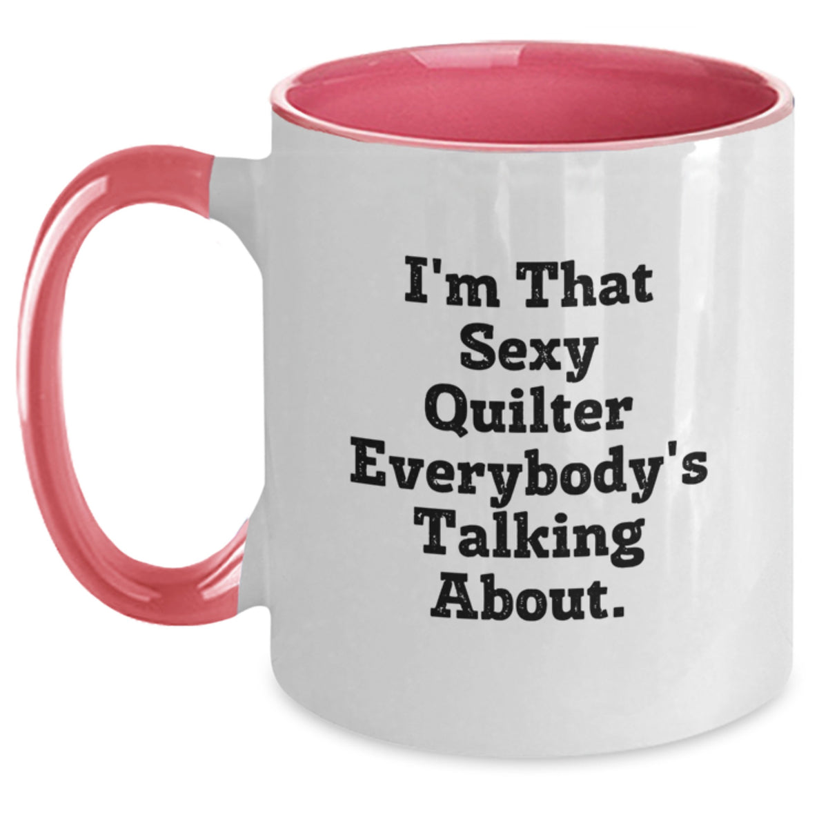 Quilter Two Tone Coffee Mug Gift for Him - Sexy Keepsake - Main