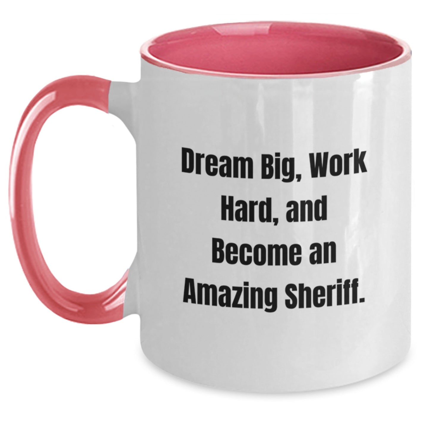 Funny Sheriff Mugs Gifts from Men to Friends and Family for Christmas Unique Sheriff Two Tone Coffee Mugs Dream Big Work Hard and Become an Amazing Sheriff - Main