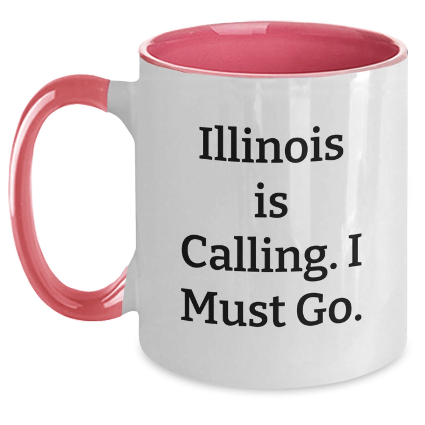 Funny Illinois Two Tone Coffee Mug Gifts from Friends to Illinois Men and Women Birthday Unique Mugs Illinois Is Calling I Must Go. - Main