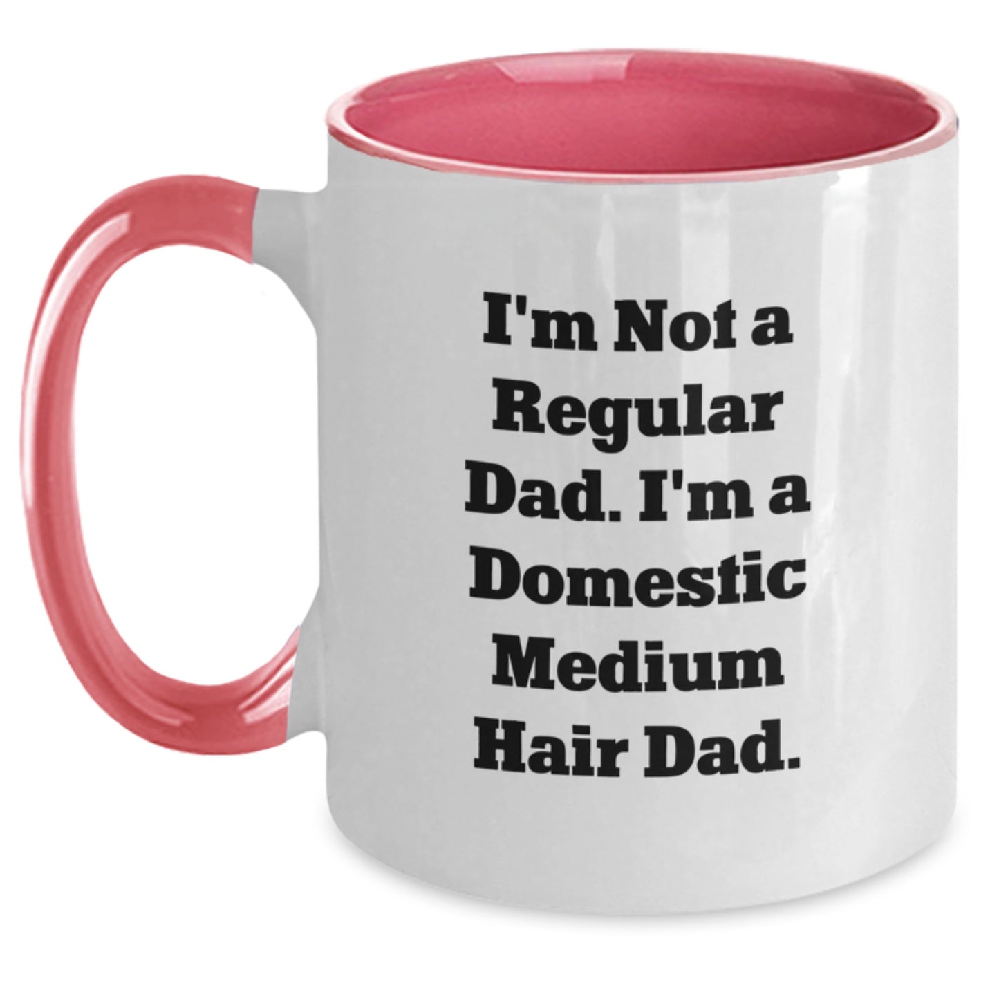 Funny Domestic Medium Hair Cat Gifts for Dad Two Tone Coffee Mugs from Men to Men, Unique Christmas Unique Gifts for Cat Lovers, I'm Not A Regular Dad. I'm A Domestic Medium Hair Dad. - Main