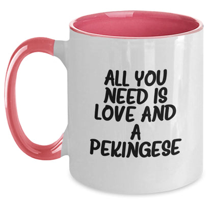 All You Need Is Love And A Pekingese Funny Two Tone Coffee Mug Gifts from Men to Friends, Graduation Unique Gifts for Pekingese Dog Lovers - Main