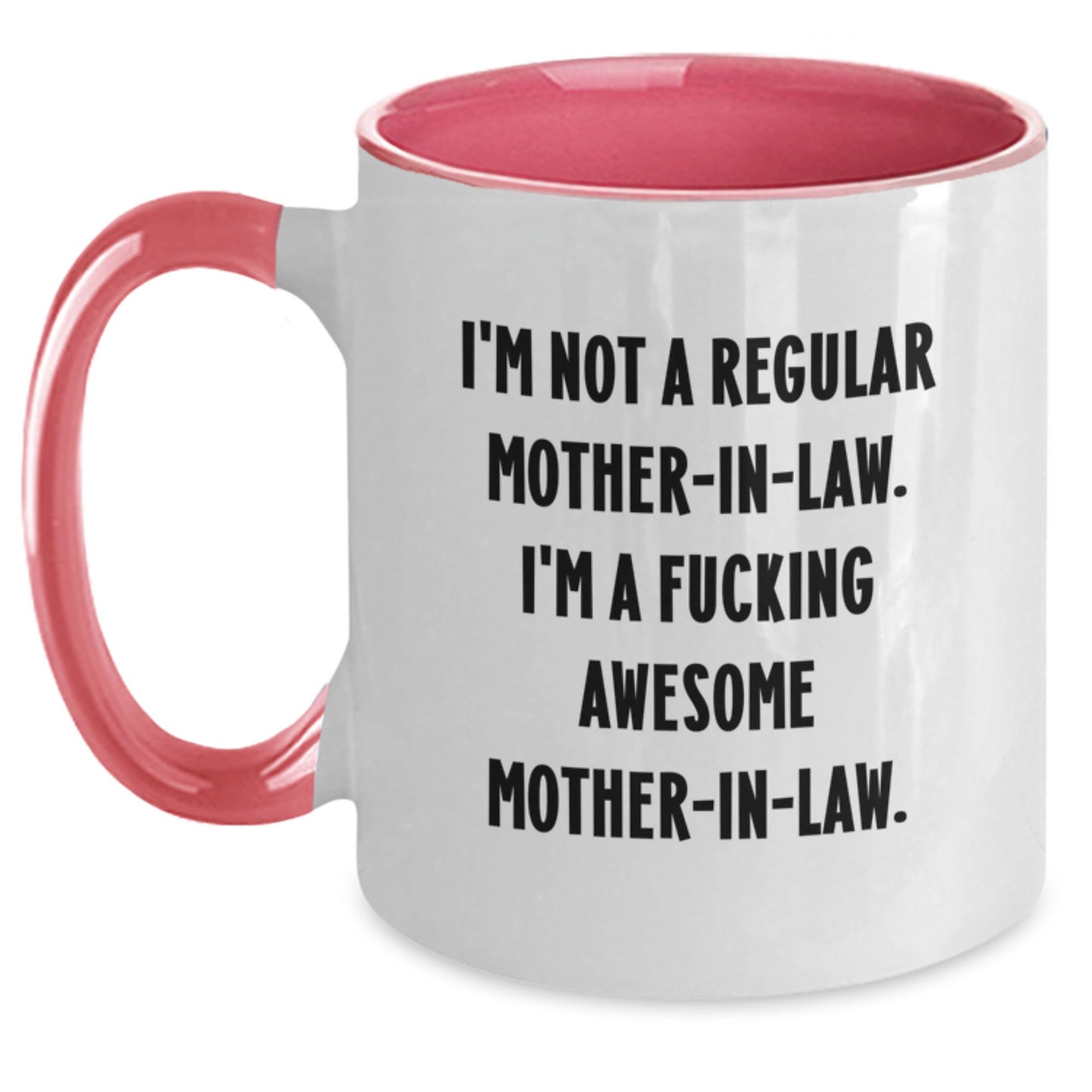 Funny Mom-in-law Gifts, Unique Two Tone Coffee Mugs with Quote 'I'm Not A Regular Mom-in-law. I'm A F--king Awesome Mom-in-law.' for Graduation, Gifts from Men to Mom-in-law - Main