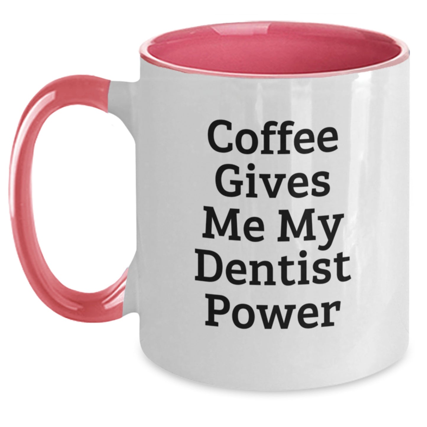 Funny Dentist Gifts from Men, Women, Friends, Coworkers, Family - 'Coffee Gives Me My Dentist Power' Two Tone Coffee Mug for Christmas Unique Gifts - Main