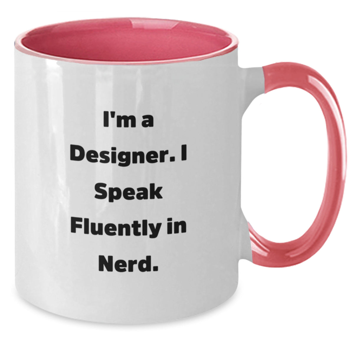 Funny Designer Gifts from Friends, Gifts for Graduating Designers, Two Tone Coffee Mug with I'm A Designer. I Speak Fluently In genius., Unique Graduation Gift - Additional
