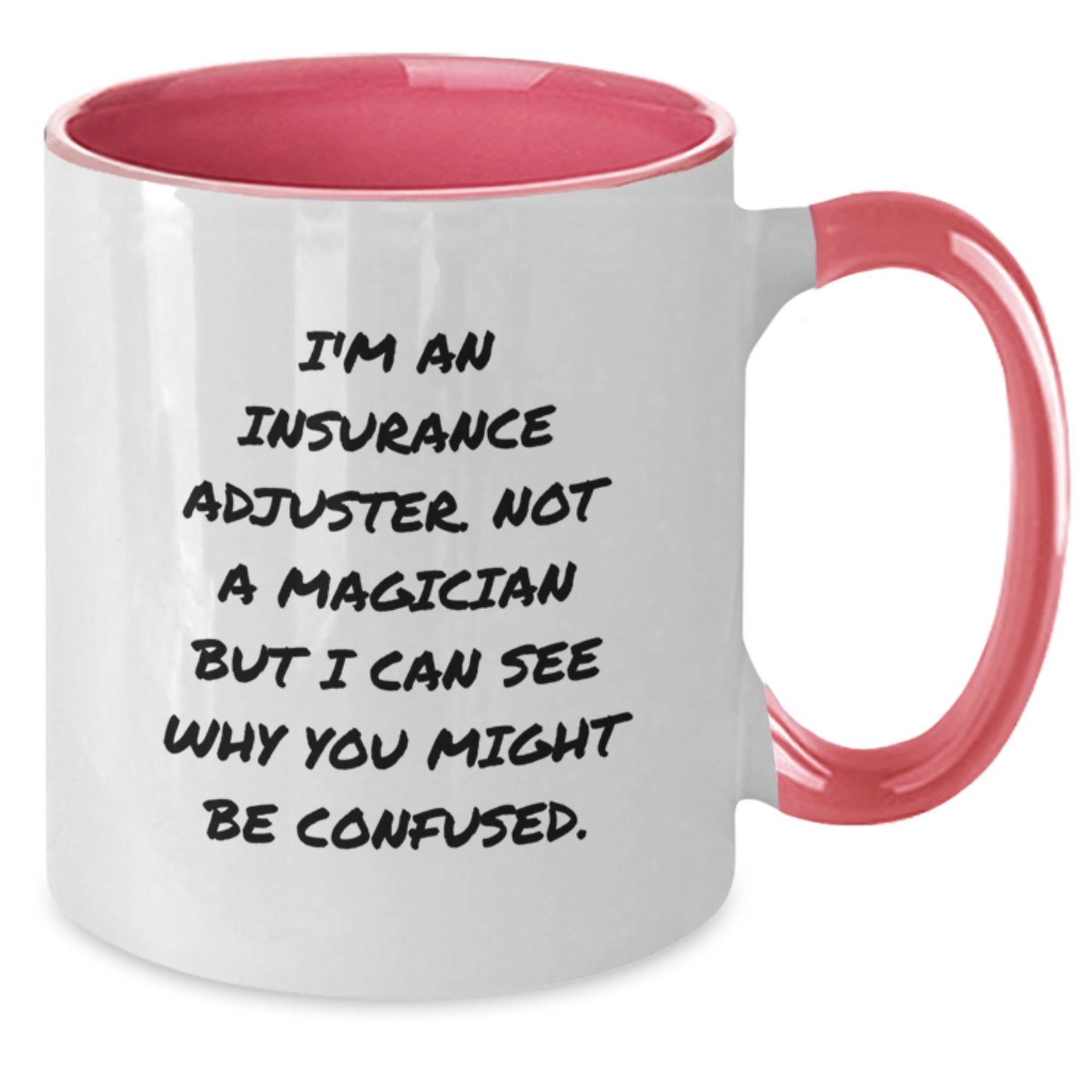 Gifts from Friends for Insurance Adjuster - Funny Quote Two Tone Coffee Mug for Christmas Unique Presents - Additional