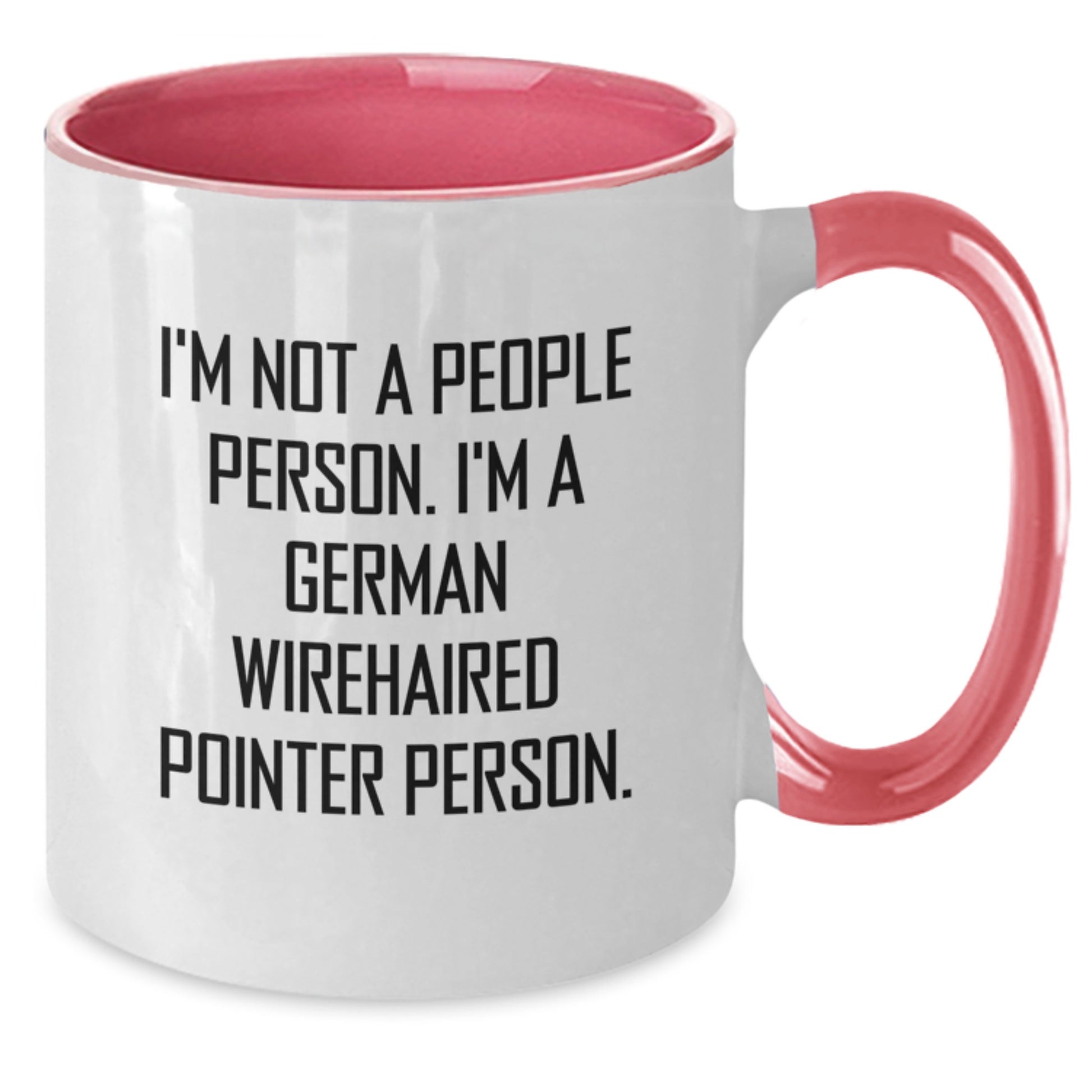 Funny German Wirehaired Pointer Dog Gifts for Men from Friends - I'm Not A People Person. I'm A German Wirehaired Pointer Person. Two Tone Coffee Mug - Additional