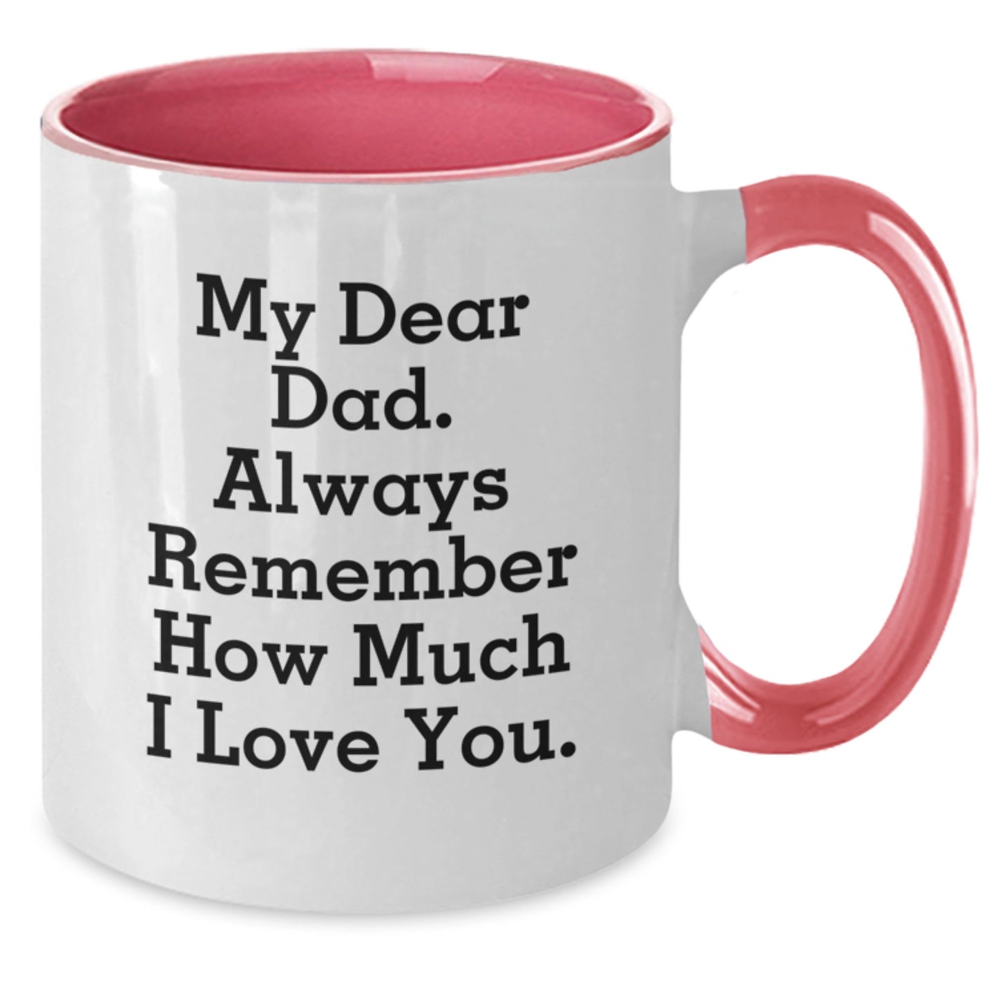 Funny Dad Gift: Inspirational Two Tone Coffee Mug - 'My Dear Dad' Quote for Graduation, Gifts from Men to Dad, Unique Present for Him - Additional