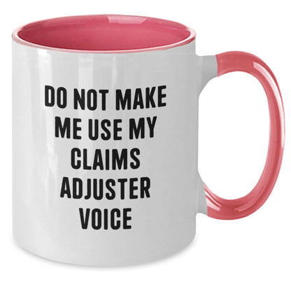 Funny Claims Adjuster Gifts for Him - Do Not Make Me Use My 'Claims Adjuster Voice' Two Tone Coffee Mug, Gifts from Friends for Christmas Unique Presents - Additional