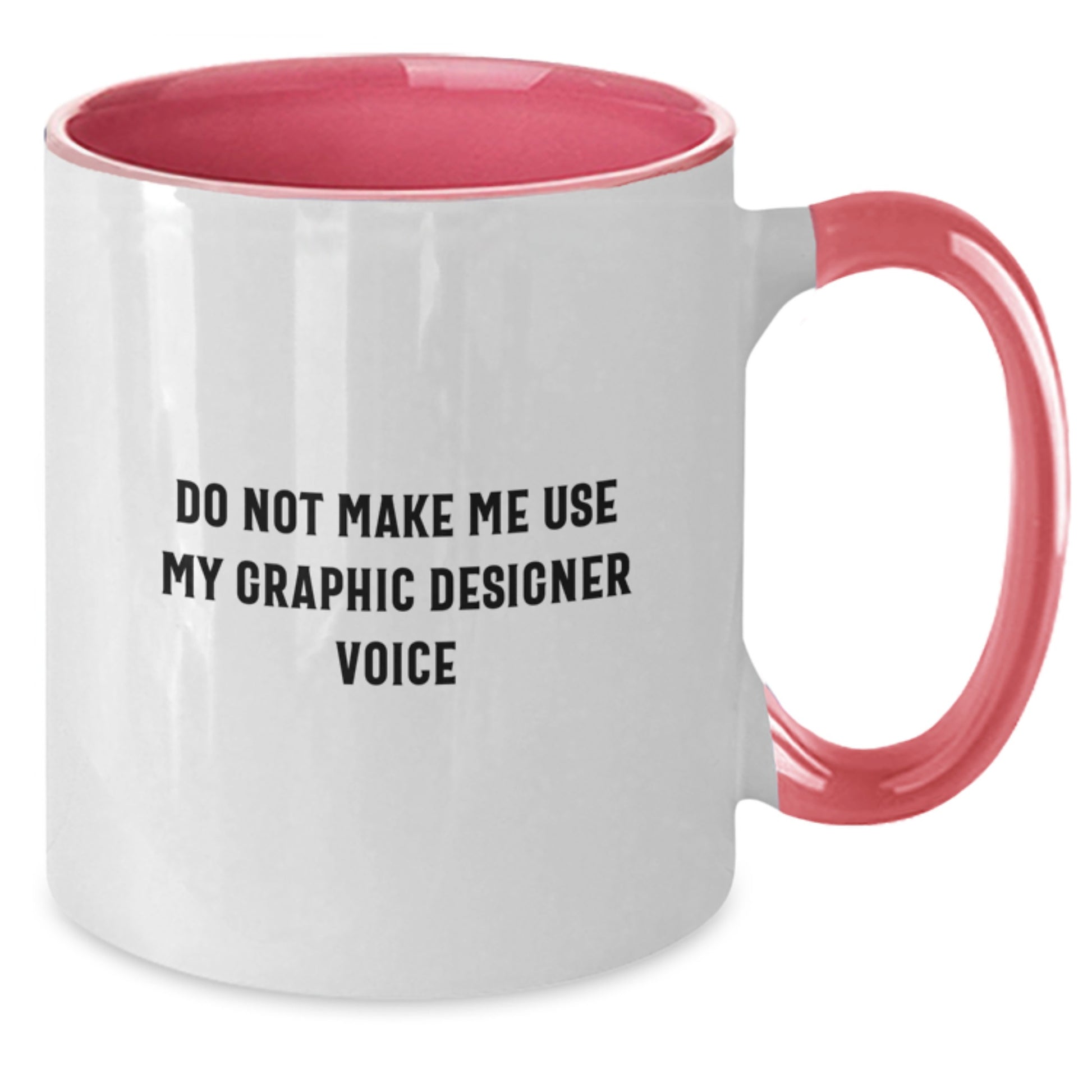 Comedic Graphic Designer Gifts from Friends for Graduation - Two Tone Coffee Mug, Do Not Make Me Use My Graphic Designer Voice - Additional