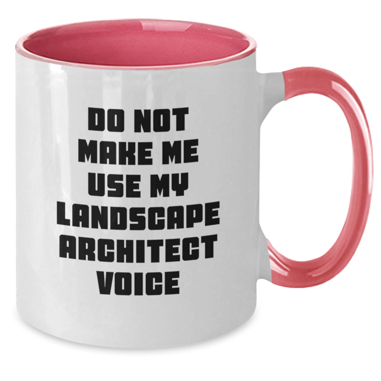 Funny Landscape Architect Gifts, Do Not Make Me Use My Landscape Architect Voice, Two Tone Coffee Mug for Graduation, Gifts from Women to Landscape Architect - Additional