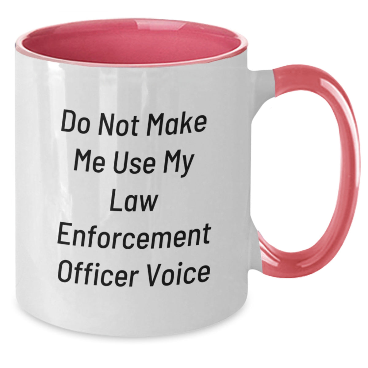 Funny Law Enforcement Officer Gifts from Friends - Do Not Make Me Use My Law Enforcement Officer Voice Two Tone Coffee Mug for Graduation - Unique Gifts for Law Enforcement Officer Men - Additional
