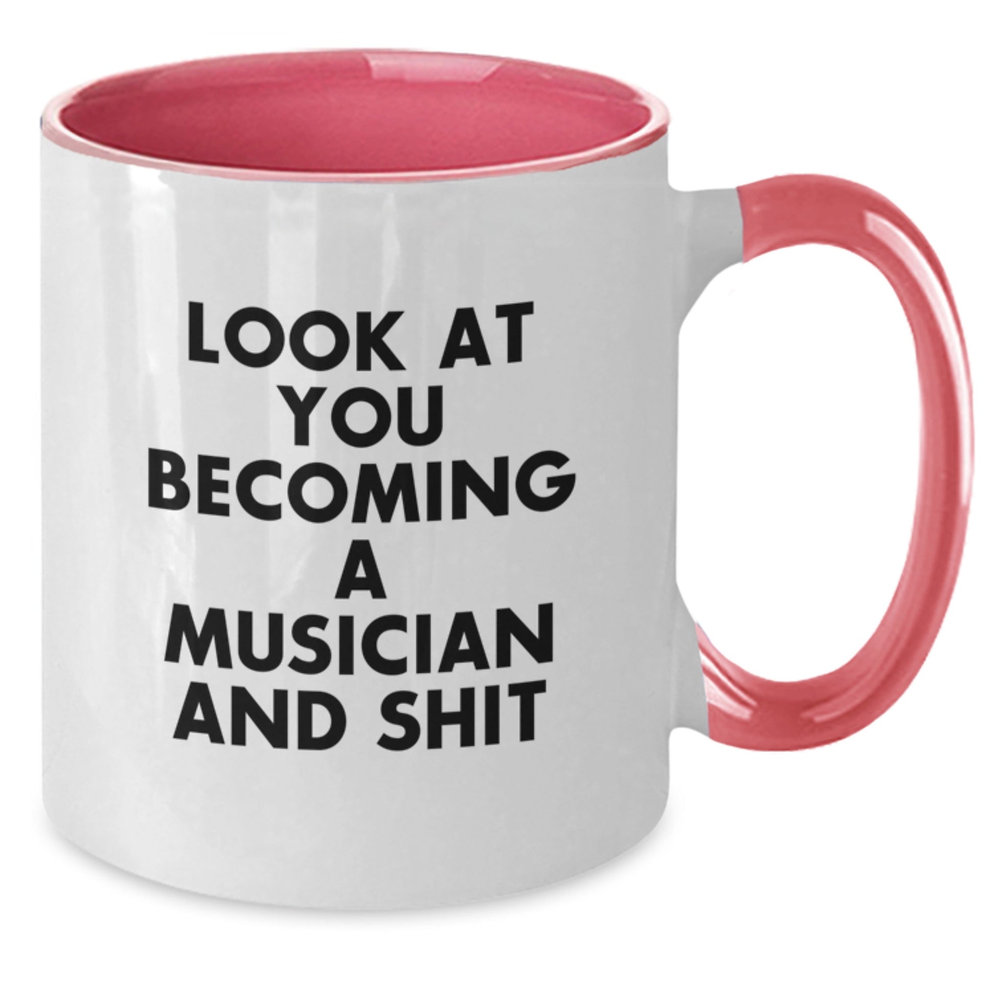 Funny Musician Gifts from Friends to Family - 'Look At You Becoming A Musician And Shit' Two Tone Coffee Mug for Graduation - Additional