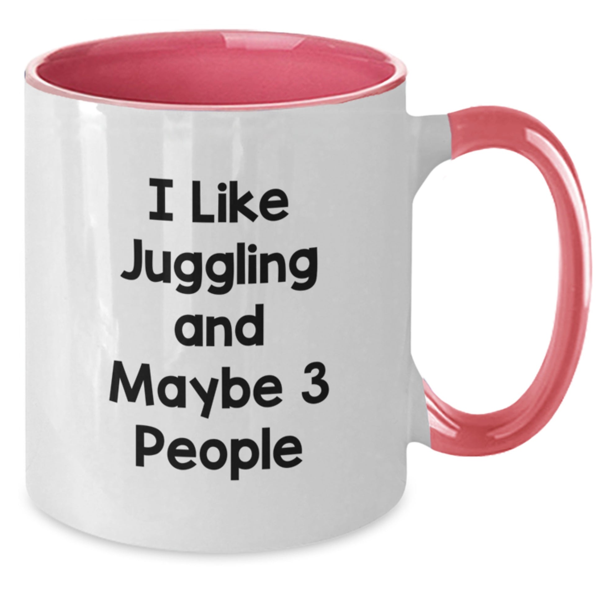 Funny Juggling Gifts for Men and Friends - I Like Juggling And Maybe 3 People Two Tone Coffee Mug, Unique Graduation Presents from Family and Coworkers - Additional