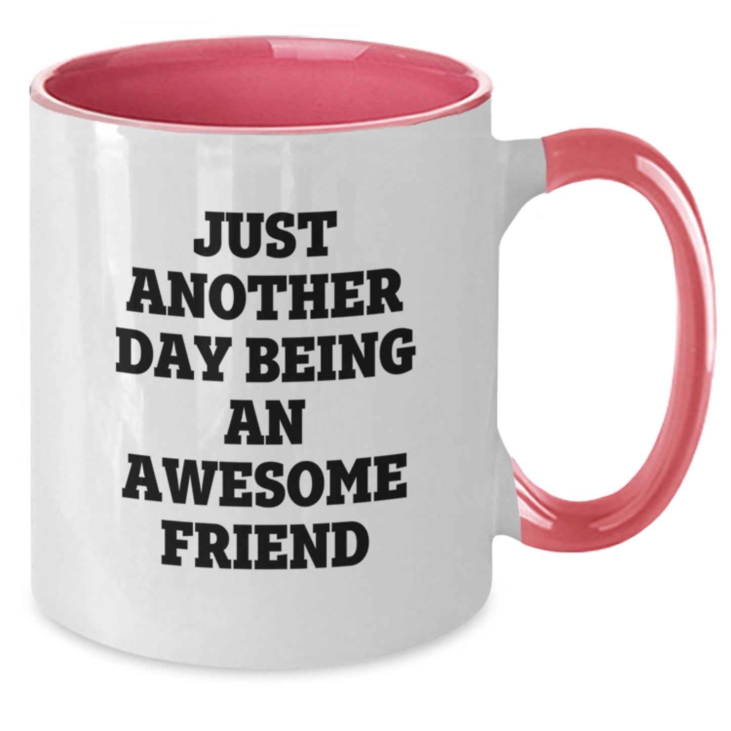Funny Friend Gifts from Men - Just Another Day Being An Awesome Friend Two Tone Coffee Mug, Birthday Unique Presents for Friends - Additional