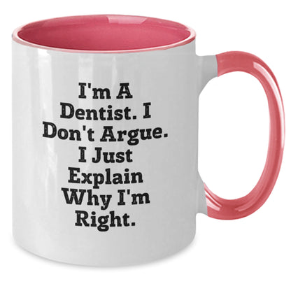 Funny Dentist Gifts for Men, Unique Two Tone Coffee Mug, I'm A Dentist I Don't Argue Gifts from Family - Additional