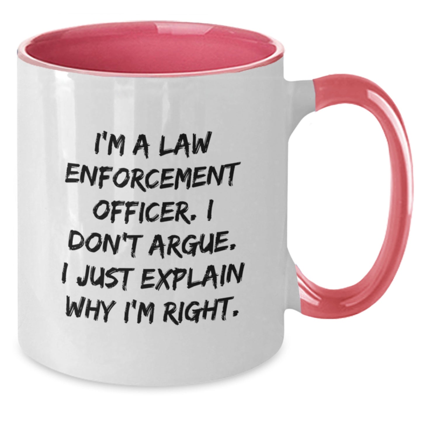 Funny Law Enforcement Officer Gifts, Two Tone Coffee Mug, Gifts from Friends or Family for Birthday - Inspirational Quote for Law Enforcement Officer, Perfect for Men or Women - Additional
