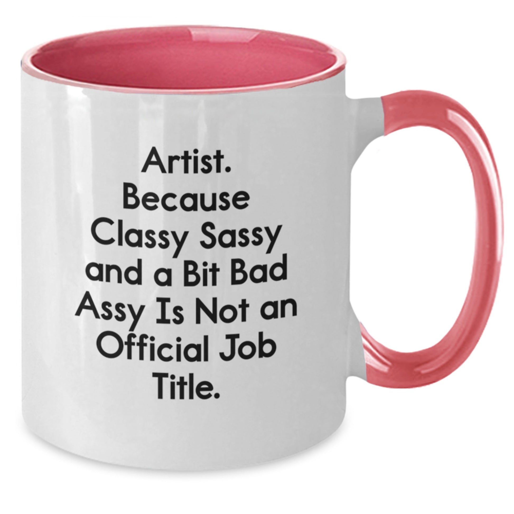 Artist Gifts from Friends and Family, Funny Two Tone Coffee Mug, Classy Sassy Artist Quote, Unique Christmas Memorable Presents for Men Women Artist - Additional