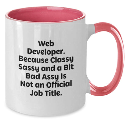 Classy Sassy Web Developer Gifts from Men to Friends - Funny Two Tone Coffee Mug for Christmas Unique Presents - Additional
