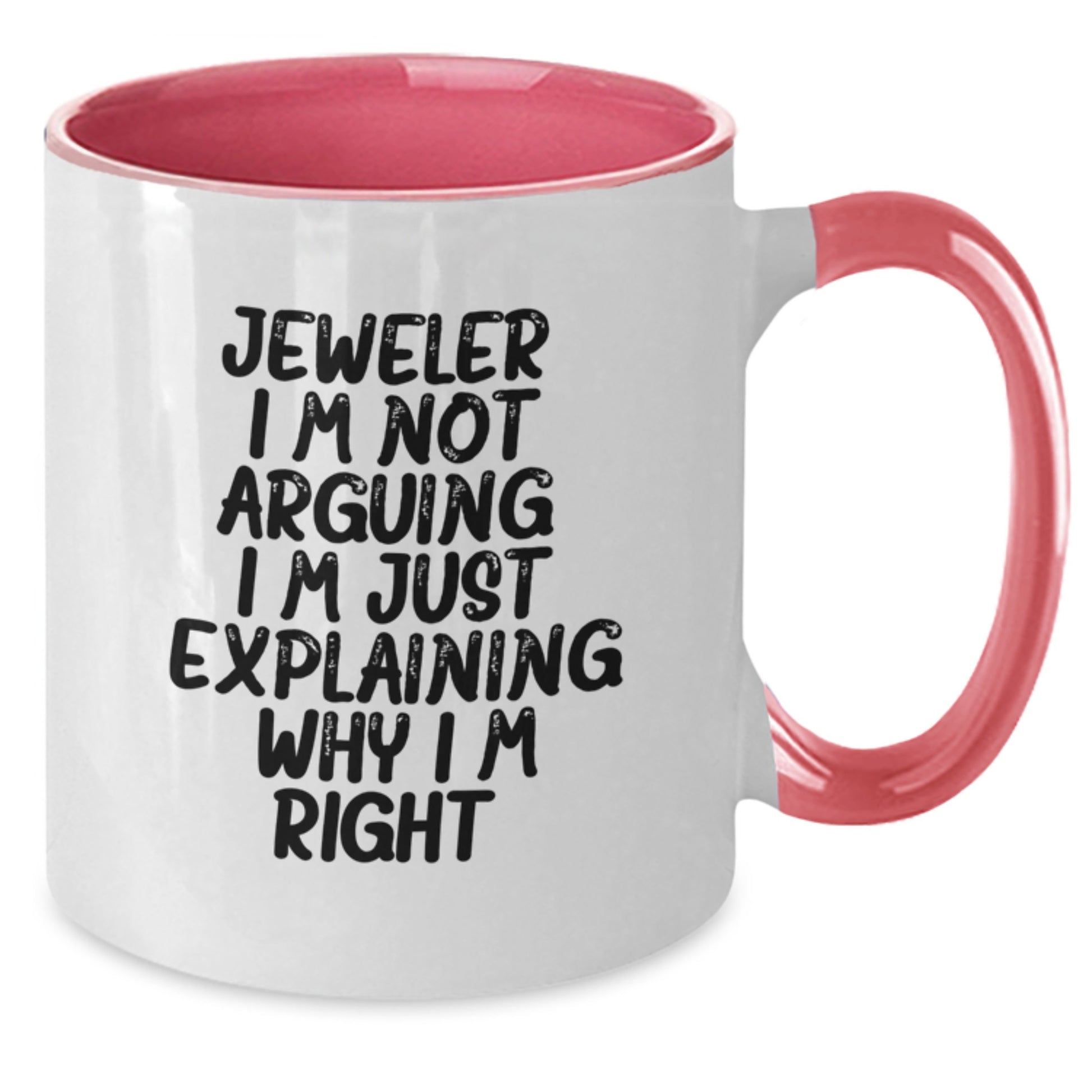 Funny Gifts from Friends for Jeweler Two Tone Coffee Mugs with I'm Not Arguing I'm Just Explaining Why I'm Right Quote, Unique Christmas Unique Gift Ideas for Men - Additional