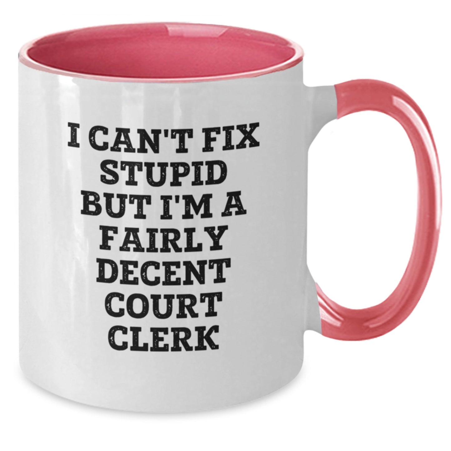 Funny Court Clerk Gifts from Friends and Family, Court Clerk Humor Two Tone Coffee Mug, I Can't Fix Stupid But I'm A Fairly Decent Court Clerk Christmas Unique Mugs - Additional