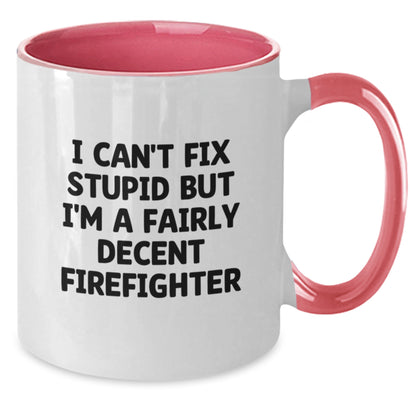 Funny Firefighter Gifts from Men to Firefighter Friends, 'I Can't Fix Stupid But I'm A Fairly Decent Firefighter' Two Tone Coffee Mug for Christmas Unique Gifts - Additional