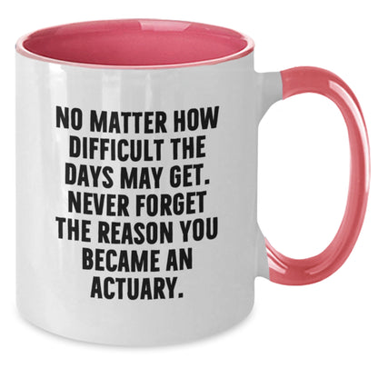 Funny Actuary Gifts for Men, Two Tone Coffee Mug - Never Forget Reason You Became Actuary, Birthday Unique Gift Ideas from Friends, Family, Coworkers - Additional