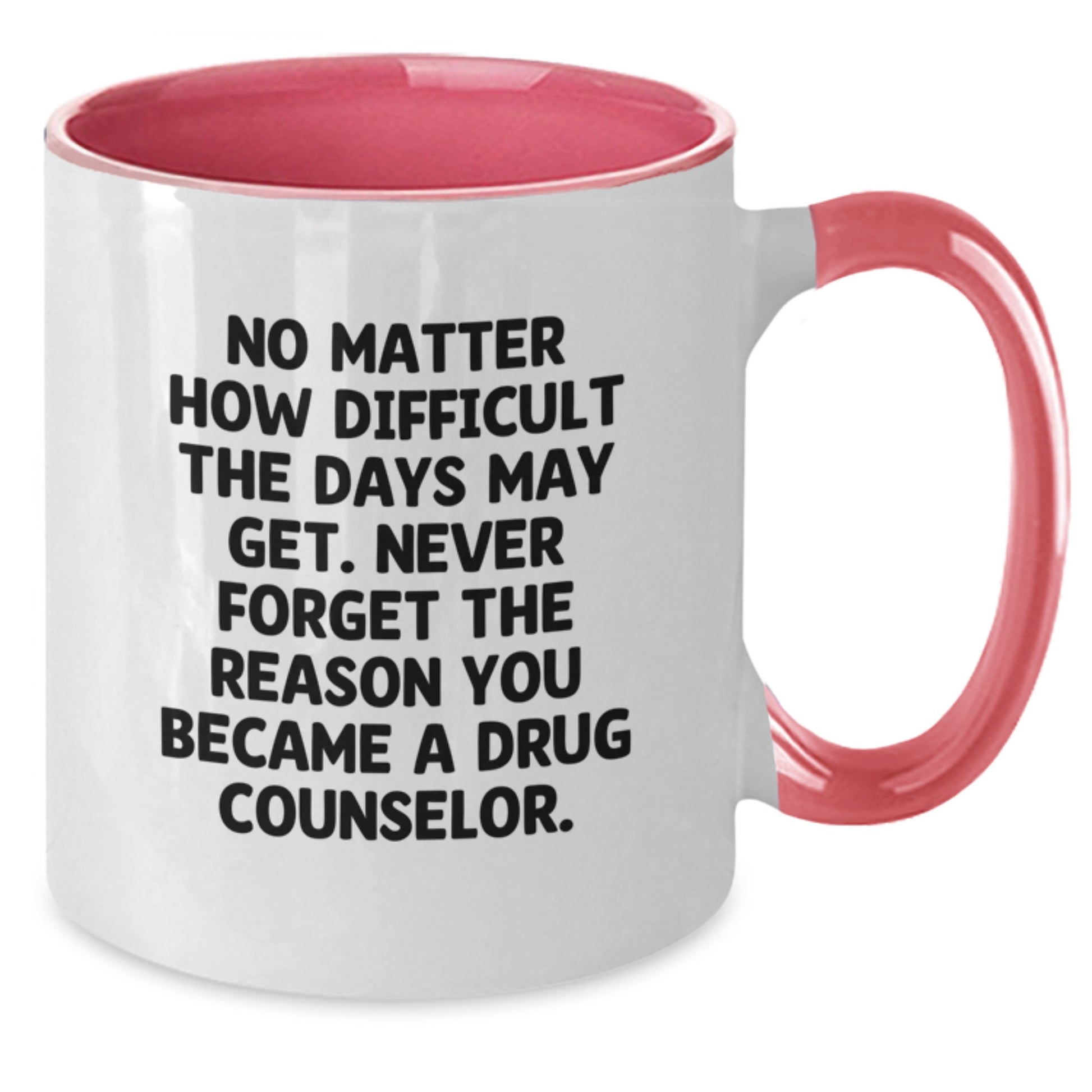 Inspirational Drug Counselor Gifts - Two Tone Coffee Mug, Funny Quote, Gifts from Friends to Drug Counselor, Encouragement for a Special Christmas - Additional