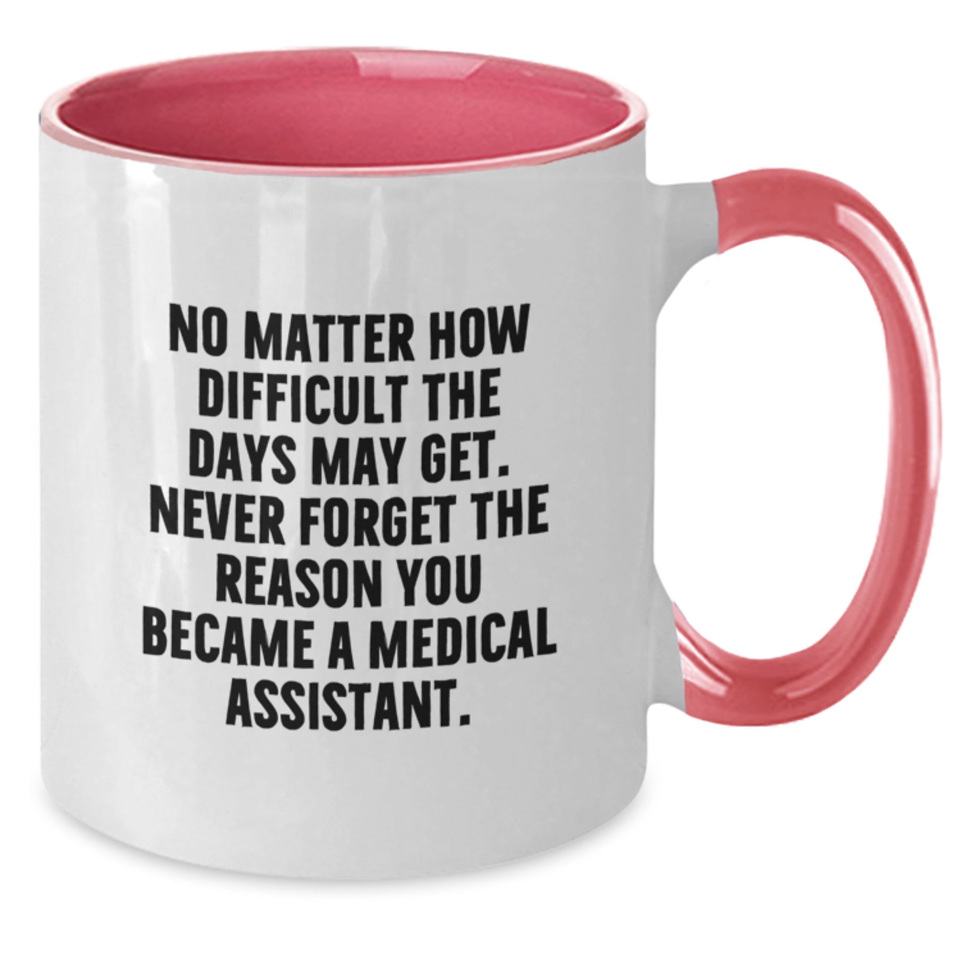 Medical Assistant Gifts from Men - Inspirational Two Tone Coffee Mug for Medical Assistants, Perfect Valentine's Unique Gifts - Additional