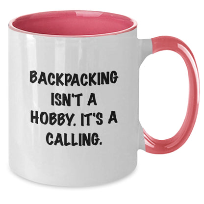 Funny Backpacking Gifts for Birthday, Two Tone Coffee Mug for Backpackers, 'Backpacking Isn't A Hobby. It's A Calling.' Quote from Friends - Gifts from Family, Friends, Men, Women - Additional