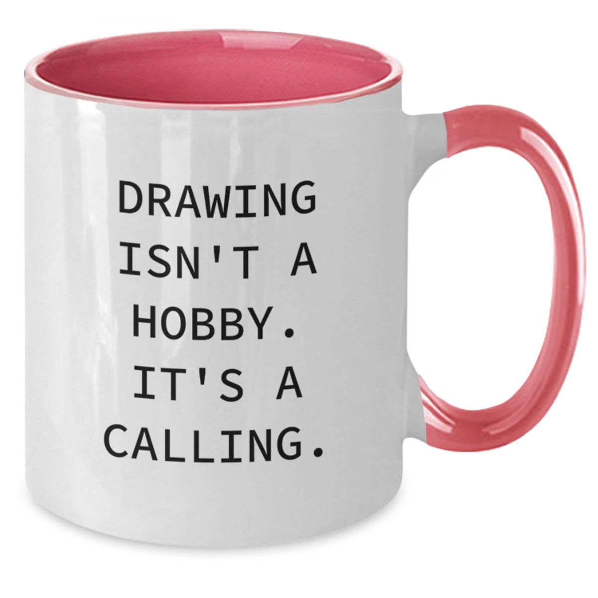 Funny Drawing Quote Gifts from Family - Two Tone Coffee Mug for Drawing Enthusiasts Mother's Day Unique - Additional