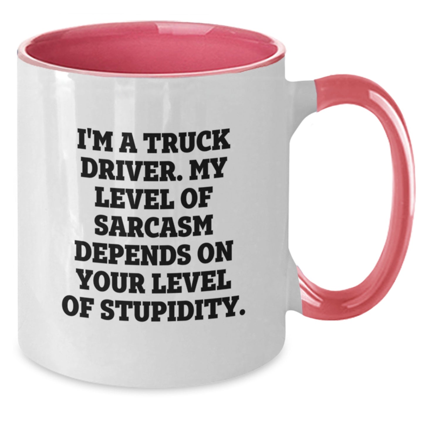 Funny Truck Driver Valentine's Gifts for Him from Coworkers - Two Tone Coffee Mug with I'm A Truck Driver Sarcasm Quote - Additional