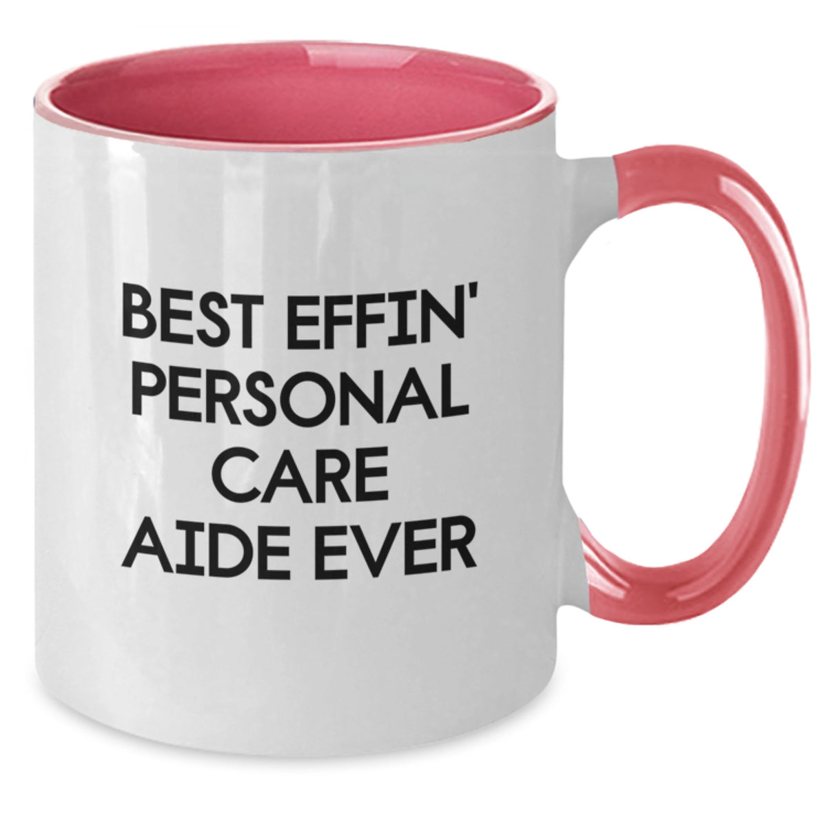 Funny Personal Care Aide Gifts from Men, Women, Friends, Coworkers, Family - Best Effin' Personal Care Aide Ever Two Tone Coffee Mug for Valentine's Unique Presents - Additional