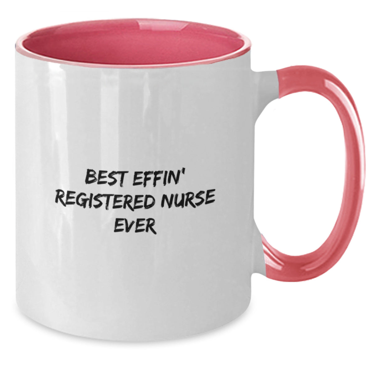 Funny Gifts from Family for Registered Nurse - Best Effin' Registered Nurse Ever Two Tone Coffee Mug, Father's Day Unique Gifts for Men - Additional