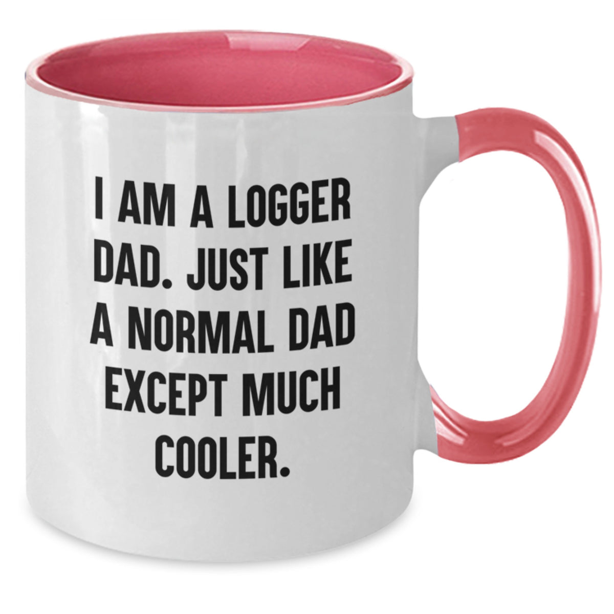 Christmas Gift for Logger Dad – A Witty Present, Just Much Cooler - Additional