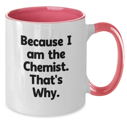 Funny Chemist Gifts from Friends, Graduation Unique Mugs for Chemist, Two Tone Coffee Mug Because I Am The Chemist That's Why - Additional