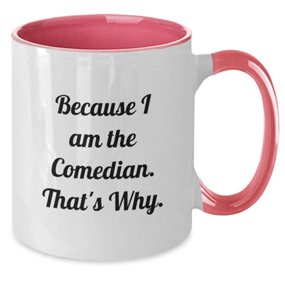 Comedian Gift for Him - Humorous Two Tone Coffee Mug Keepsake - Additional
