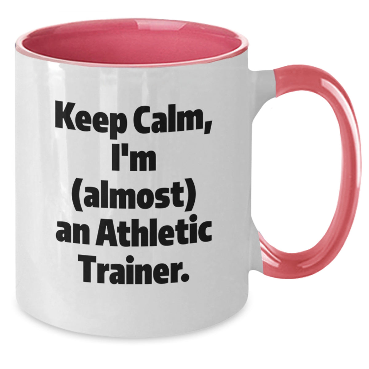 Christmas Gift for Her Keep Calm Tone Coffee Mug for Athletic Trainer - Additional